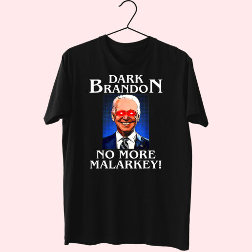 T Shirt Dark Brandon No More Malarkey 90s Style