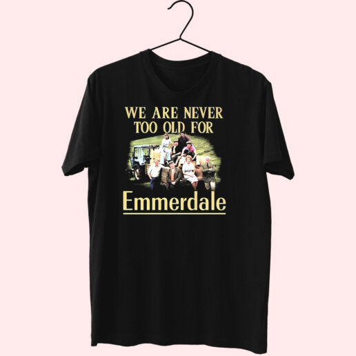 T Shirt We Are Never Too Old For Emmerdale 90s Style