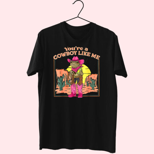 T Shirt You're A Cowboy Like Me 90s Style