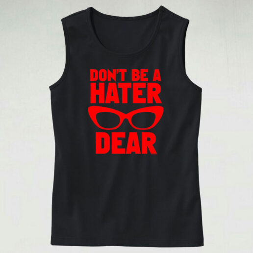 Tank Top Don't Be A Hater Dear 90s Style