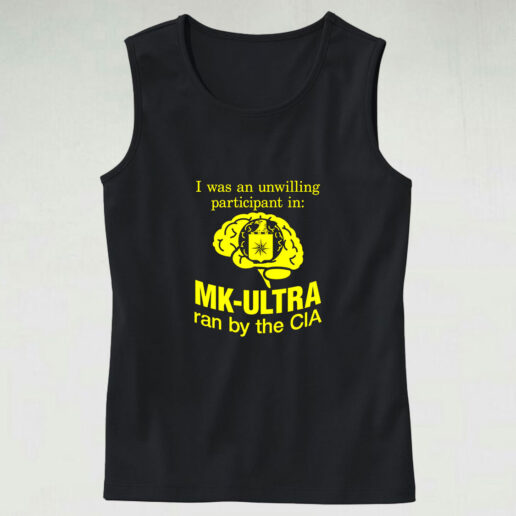 Tank Top Funny I Was An Unwilling Participant In Mk Ultra Ran 90s Style