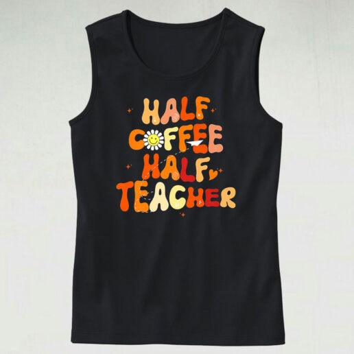 Tank Top Half Coffee Half Teacher 90s Style