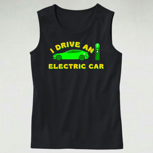 Tank Top I Drive An Electric Car 90s Style