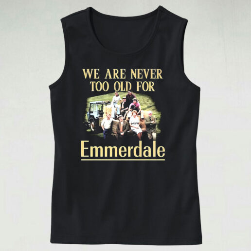 Tank Top We Are Never Too Old For Emmerdale 90s Style