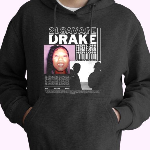 Trendy Homage Drake And 21 Savage Her Loss Hoodie Style