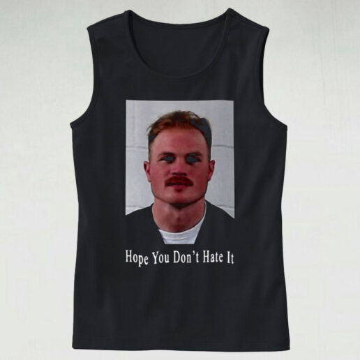 Trendy Tank Top Zach Bryan Mugshot Hope You Don't Hate It Design