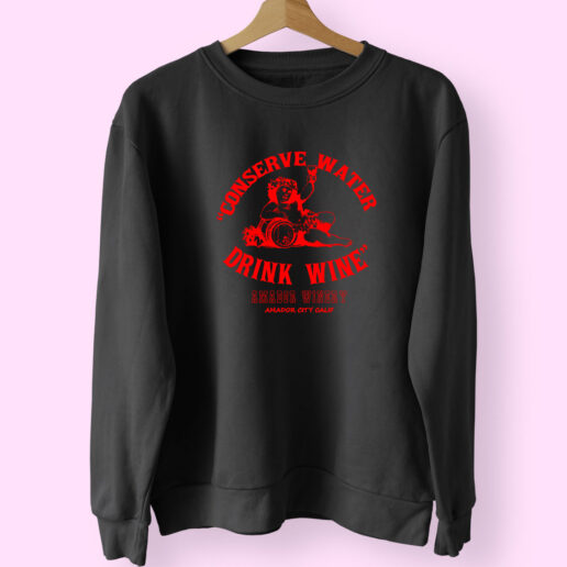 Vintage Conserve Water Drink Wine Essential Sweatshirt