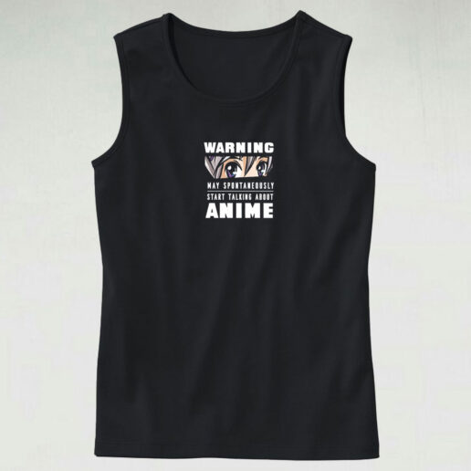 Warning May Start Talking About Anime Live Tank Top Design