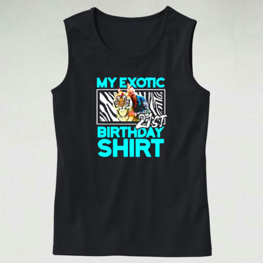 21st Birthday My Exotic Tiger King Quarantine Graphic Tank Top