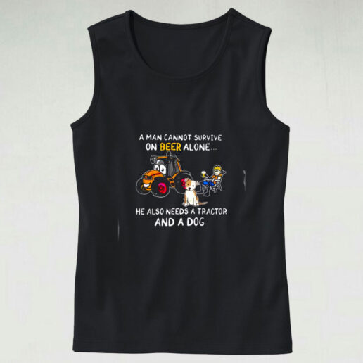 A Man Cannot Survive On Beer Alone He Also Needs A Tractor And A Dog Graphic Tank Top