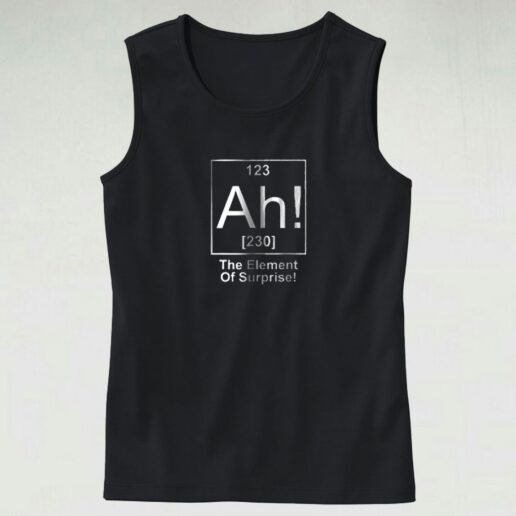 Ah The Element Of Surprise Graphic Tank Top