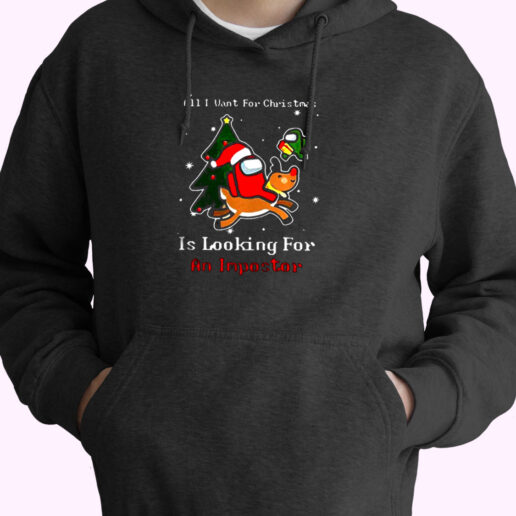 All I Want For Christmas Is Looking You An Impostor Among Us Essential Hoodie