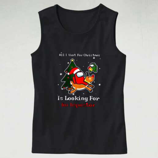 All I Want For Christmas Is Looking You An Impostor Among Us Graphic Tank Top