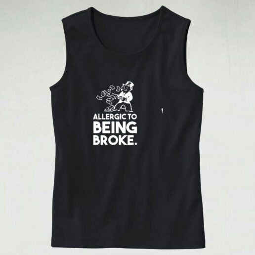 Allergic To Broke Graphic Tank Top