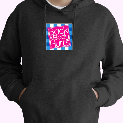 Back And Body Hurts Essential Hoodie