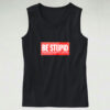 Be Stupid For Successful Living Graphic Tank Top