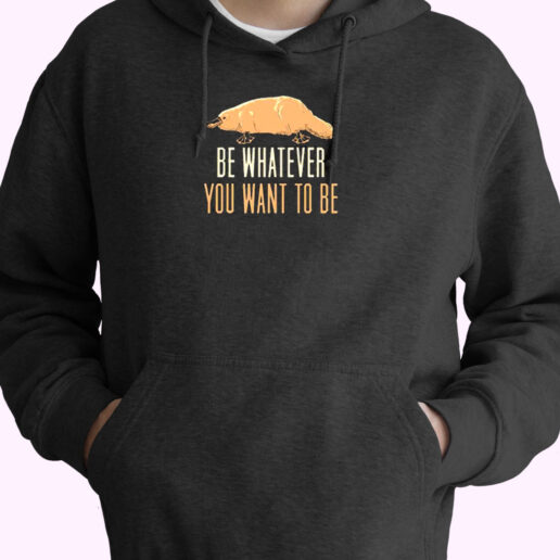 Be Whatever You Want To Be Essential Hoodie