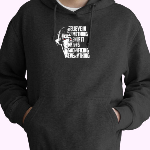 Believe In Something Even If It Means Sacrificing Everything Essential Hoodie