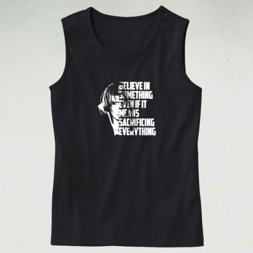 Believe In Something Even If It Means Sacrificing Everything Graphic Tank Top