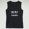 Call Me A Bitch If Your Mom Graphic Tank Top