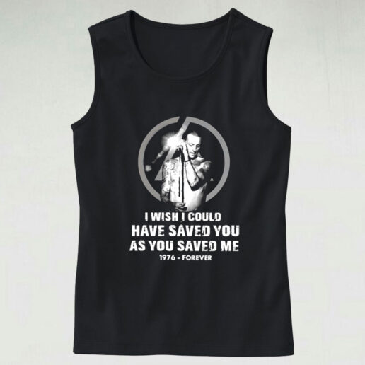 Chester Bennington I Wish I Could Have Saved You As You Saved Me 1976 Forever Graphic Tank Top