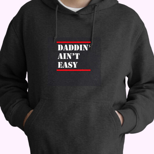 Daddin Ain't Easy Essential Hoodie