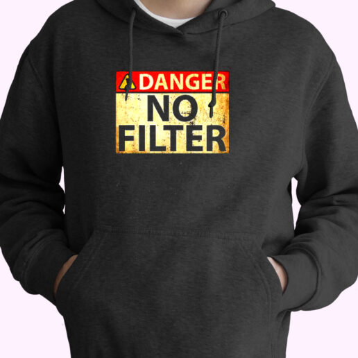 Danger No Filter Essential Hoodie