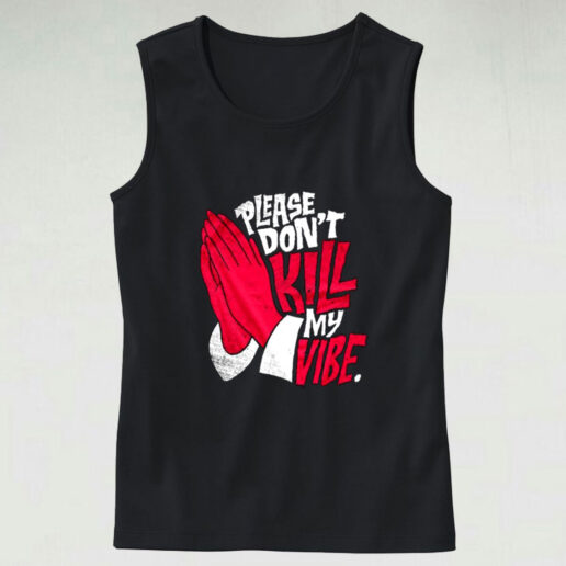 Don't Kill My Vibe Graphic Graphic Tank Top