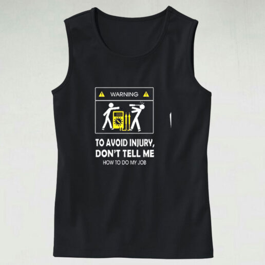 Don't Tell Me How To Do My Job Electrician Graphic Tank Top