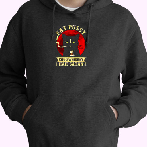 Eat Pussy Chug Whiskey Hail Satan Essential Hoodie