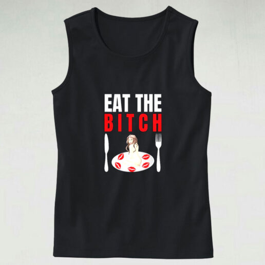 Eat The Bitch Graphic Tank Top