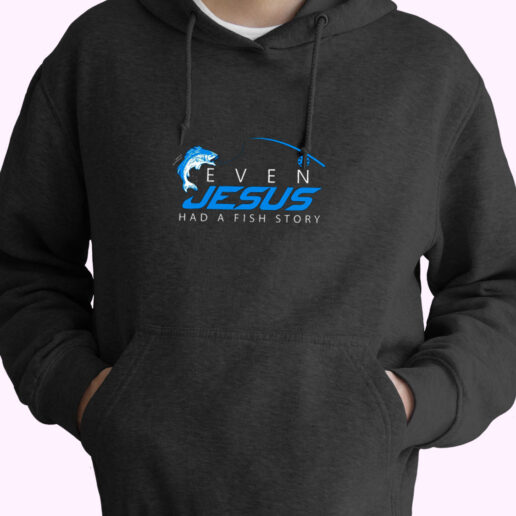 Even Jesus Had A Fish Story Essential Hoodie