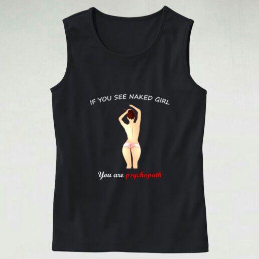 Funny Sayings Naked Girl Psychopath Graphic Tank Top