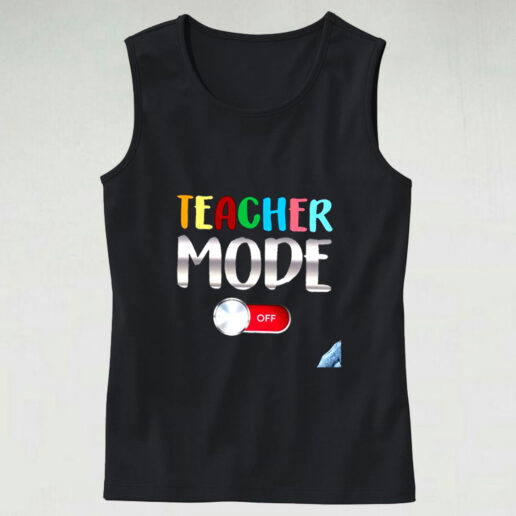 Funny Teacher Shirt Teacher Mode Off Graphic Tank Top