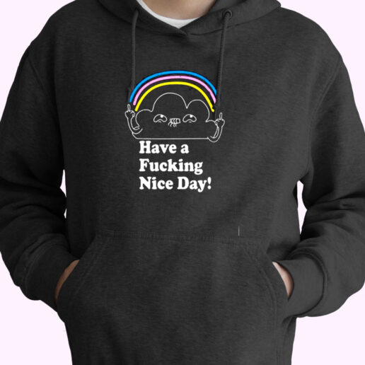 Have A Fucking Nice Day Essential Hoodie