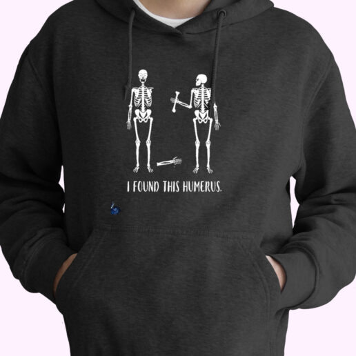 I Found This Humerus Bones Nurse Essential Hoodie