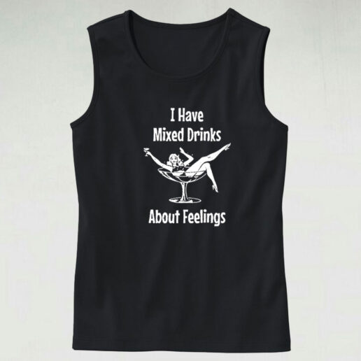 I Have Mixed Drinks About Feelings Graphic Tank Top