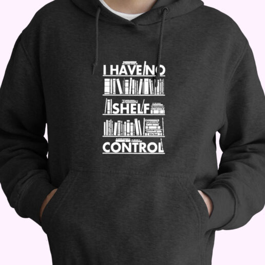 I Have No Shelf Control Essential Hoodie