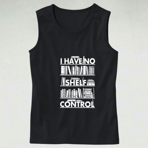 I Have No Shelf Control Graphic Tank Top