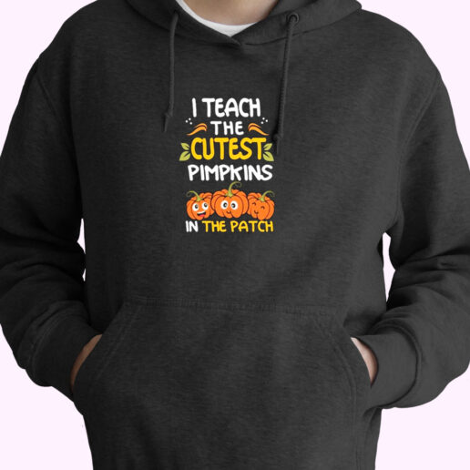 I Teach The Cutest Pumpkins In The Patch Halloween Essential Hoodie