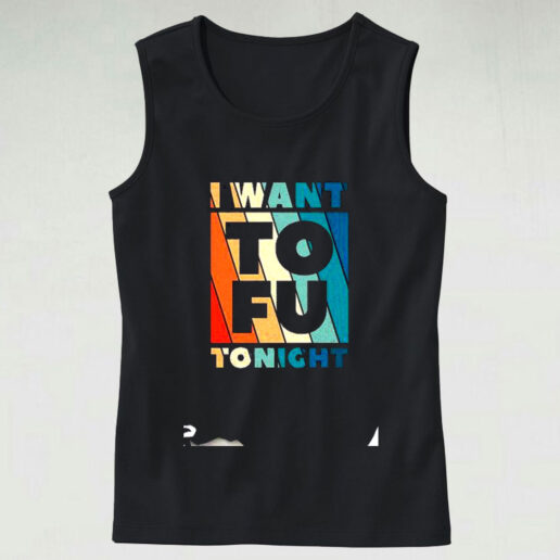 I Want To Fu Tonightvegetarian Animal Lovers Graphic Tank Top