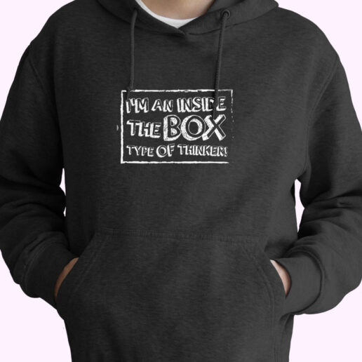 I'm An Inside The Box Type Of Thinker Essential Hoodie