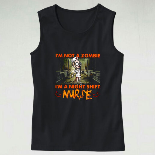 Im Not A Zombie Im A Night Shift Nurse Graphic Tank Top