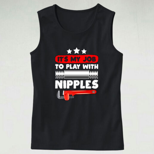 It's My Job To Play With Nipples Graphic Tank Top