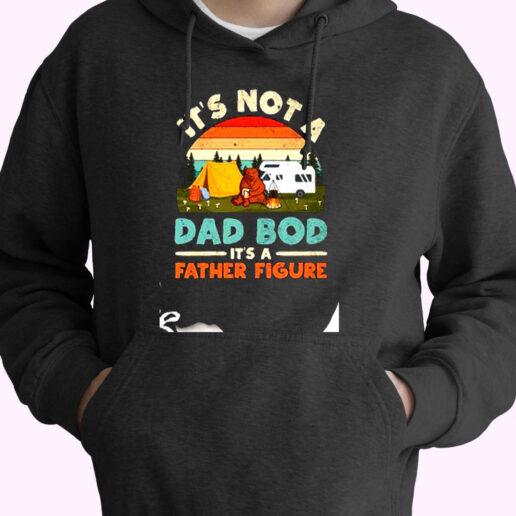 It's Not A Dad Bod It's A Father Figure Essential Hoodie