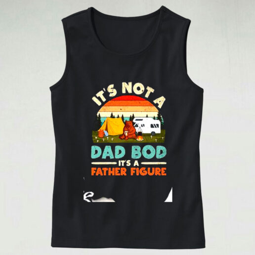 It's Not A Dad Bod It's A Father Figure Graphic Tank Top