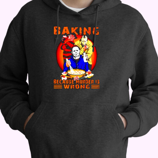 Jason Voorhees Michael Myers And Freddy Krueger Baking Because Murder Is Wrong Essential Hoodie