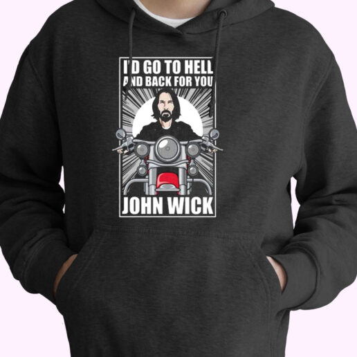 John Wick Go To Hell And Back For You Essential Hoodie