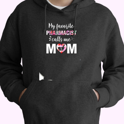 My Favorite Pharmacist Calls Me Mom Essential Hoodie