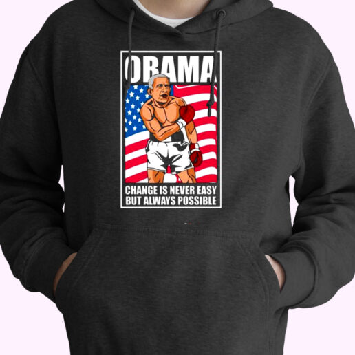 Obama Change Is Never Easy But Always Possible Essential Hoodie